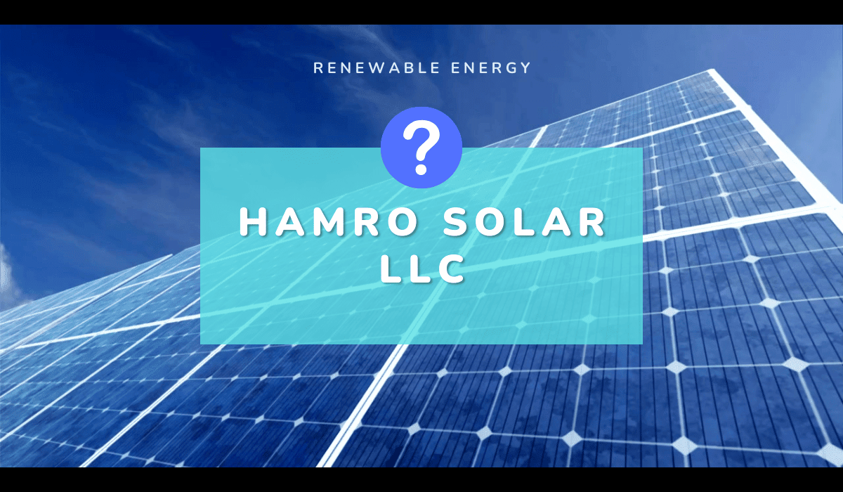 Hamro Solar LLC Review: An Industry Leader in Solar Energy Pursuit