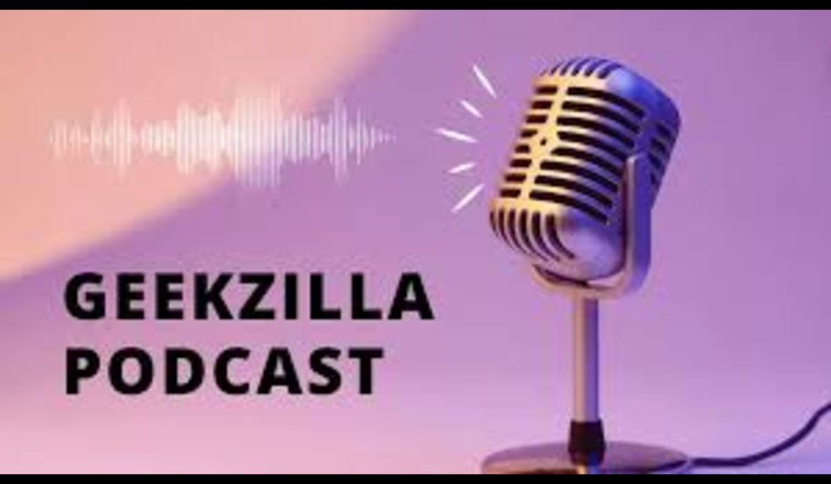 Geekzilla Podcast: Your Gateway to Geek Culture